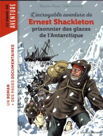 L'incroyable aventure de Ernest Shackleton, prisonnier des glaces de l'Antarctique