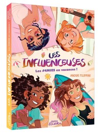 Les influenceuses Tome 3 : les #4mies en vacances !