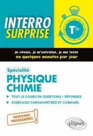 Interro surprise : spécialité physique-chimie ; terminale - nouveaux programmes