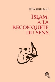 ISLAM, A LA RECONQUETE DU SENS