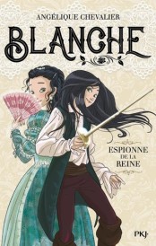 Blanche Tome 1 – Espionne de la reine