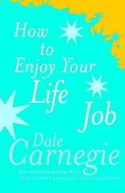 HOW TO ENJOY YOUR LIFE AND JOB