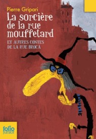 La sorcière de la rue Mouffetard – Et autres contes de la rue Broca