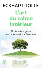 L’art du calme intérieur – A l’écoute de sa nature essentielle