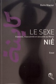 Le sexe nié – Féminité, masculinité et sexualité au Maroc