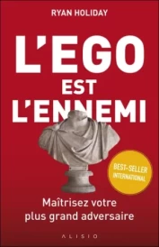 L'ego est l'ennemi de Ryan Holiday