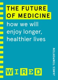 THE FUTURE OF MEDICINE