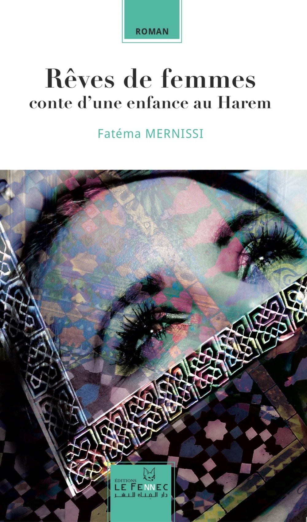 REVES DE FEMMES : CONTE D'UNE ENFANCE AU HAREM