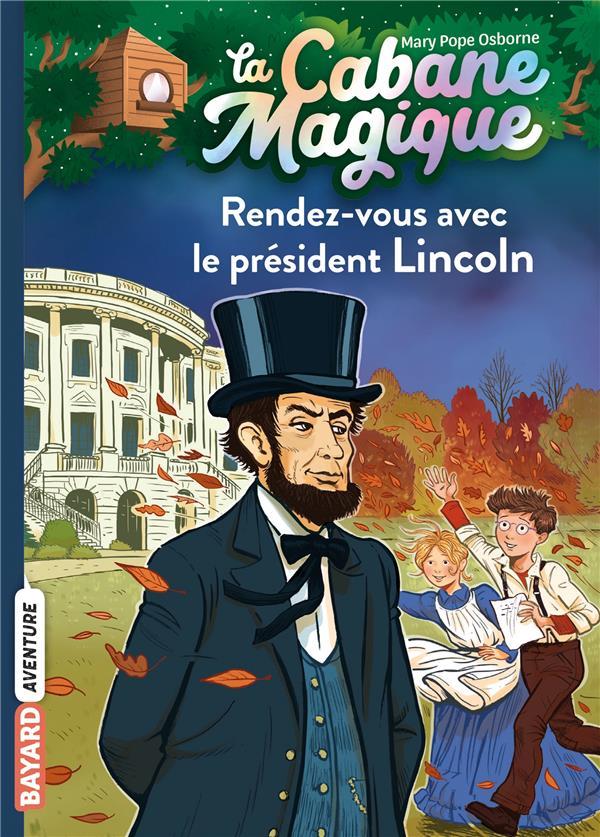 LA CABANE MAGIQUE : RENDEZ-VOUS AVEC LE PRESIDENT LINCON