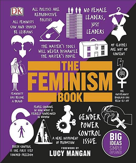 THE FEMINISM BOOK - BIG IDEAS SIMPLY EXPLAINED