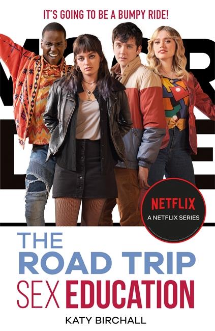 SEX EDUCATION: THE ROAD TRIP - AS SEEN ON NETFLIX