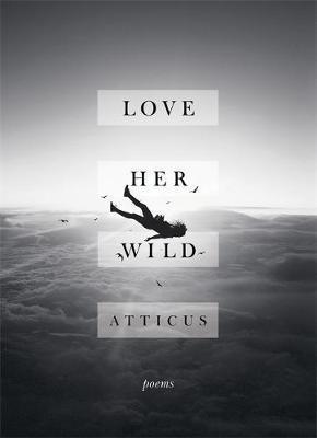 LOVE HER WILD - POETRY