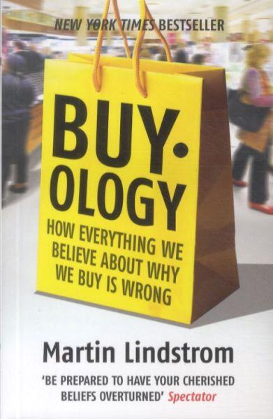 Buy-Ology ; How Everything We Believe About Why We Buy Is Wrong (édition en anglais)