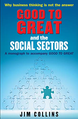 GOOD TO GREAT AND THE SOCIAL SECTORS