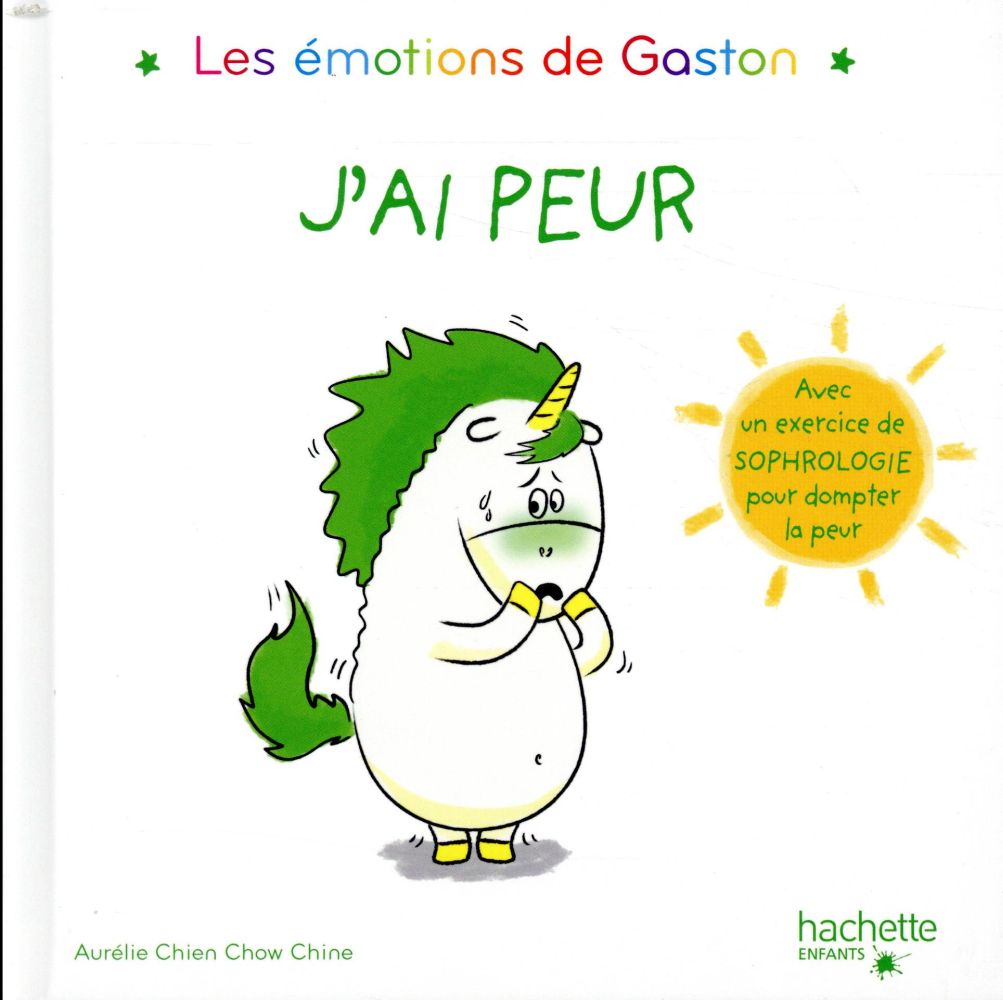 Gaston la licorne ; les émotions de Gaston ; j'ai peur