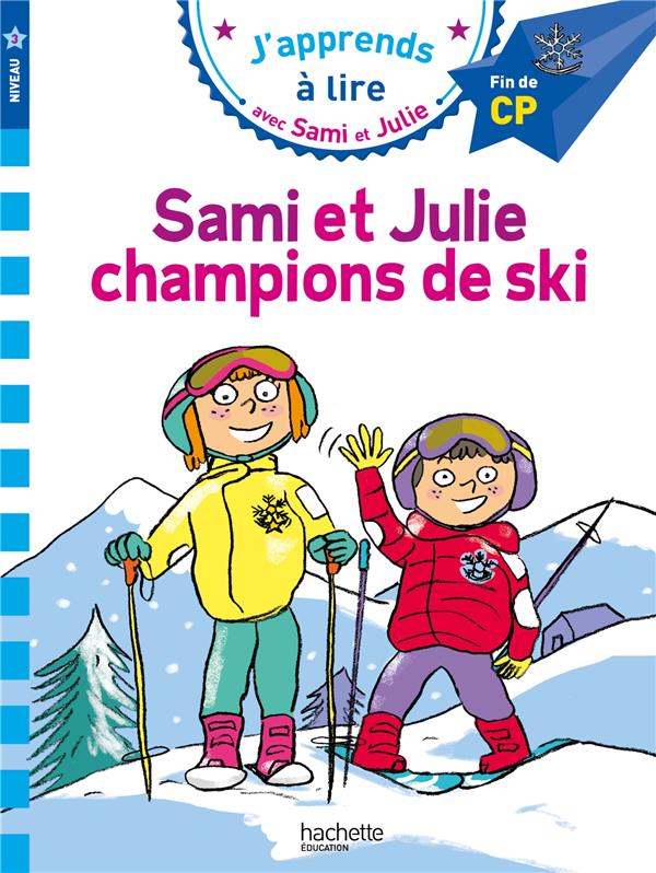 J'apprends à lire avec Sami et Julie : CP niveau 3 ; Sami et Julie, champions de ski
