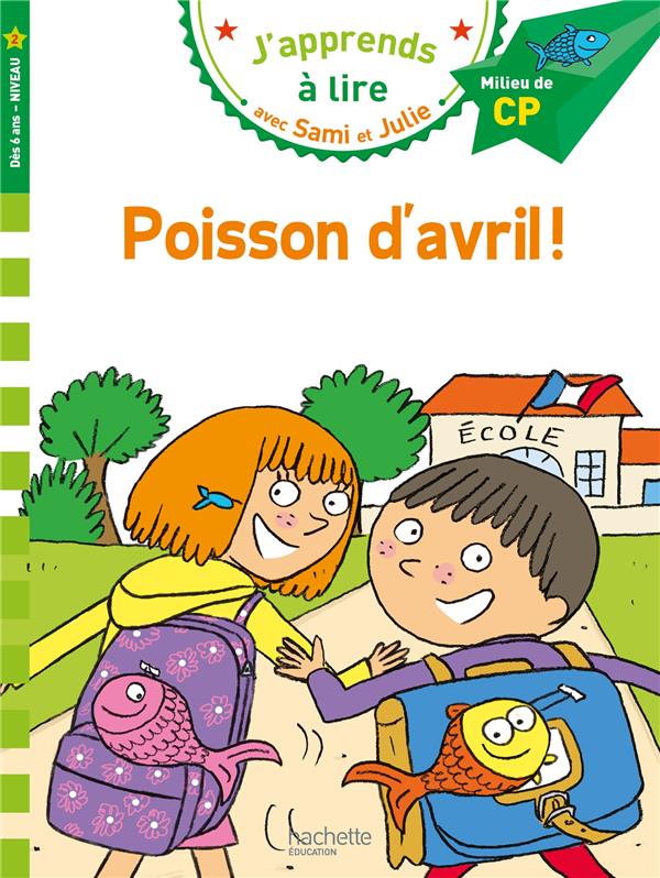 J'apprends à lire avec Sami et Julie : CP niveau 2 ; poisson d'avril !