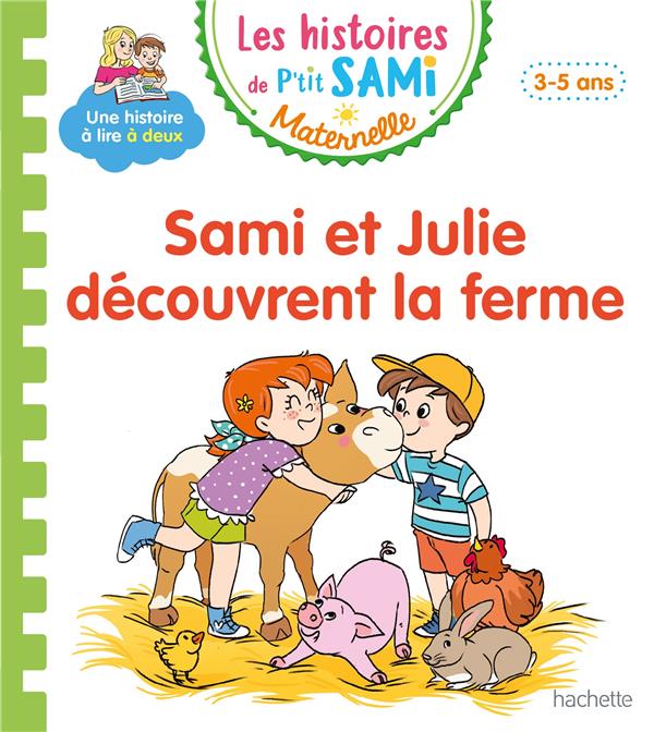 Les petits Sami et Julie maternelle : Sami et Julie découvrent la ferme