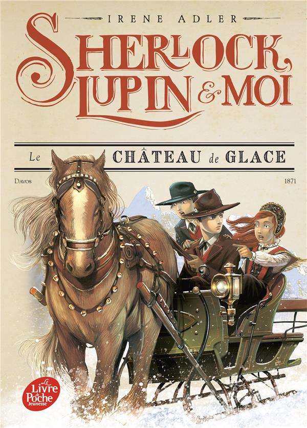 Sherlock, Lupin & moi t.5 : le château de glace