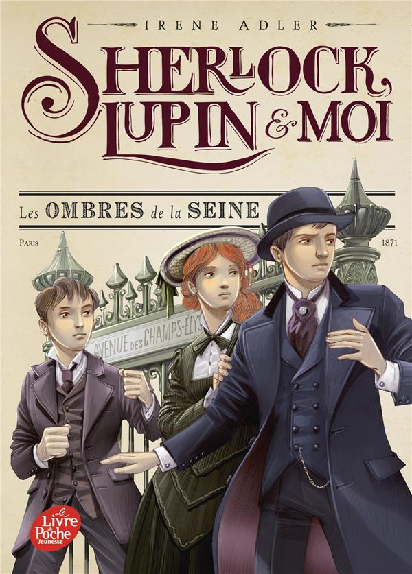 Sherlock, Lupin & moi t.6 : les ombres de la Seine