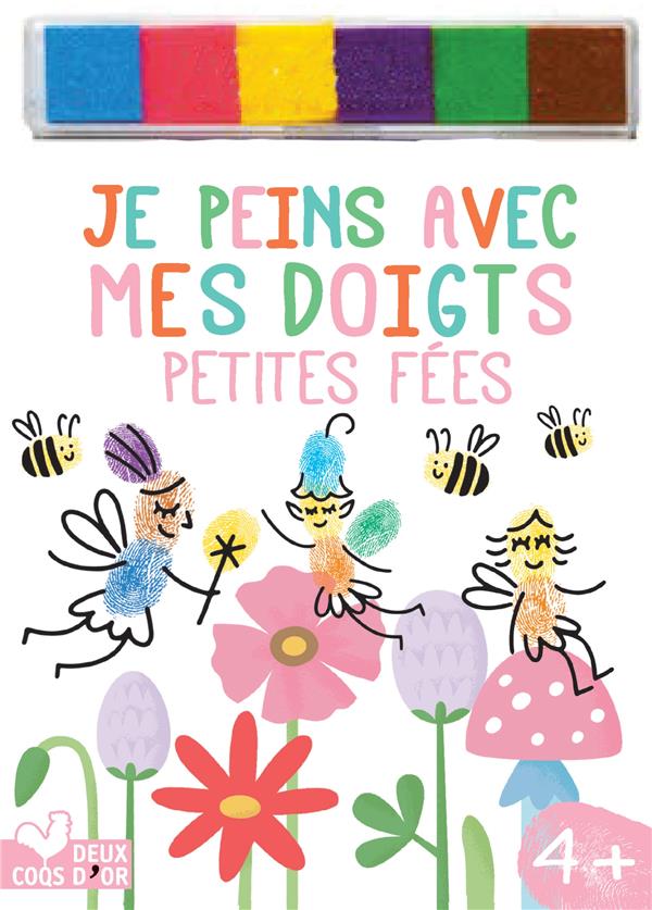Je peins avec mes doigts : petites fées