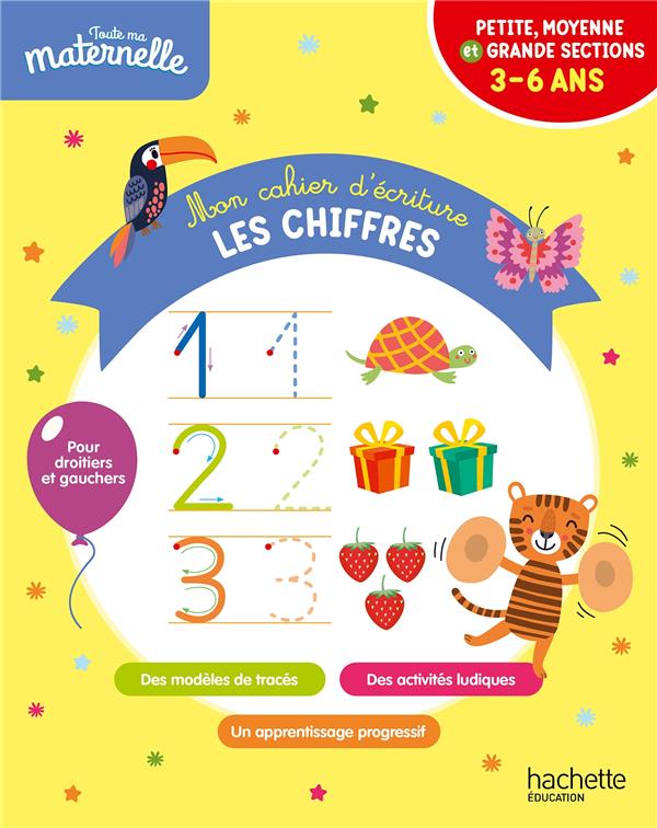 Toute ma maternelle ; mon cahier d'écriture : les chiffres