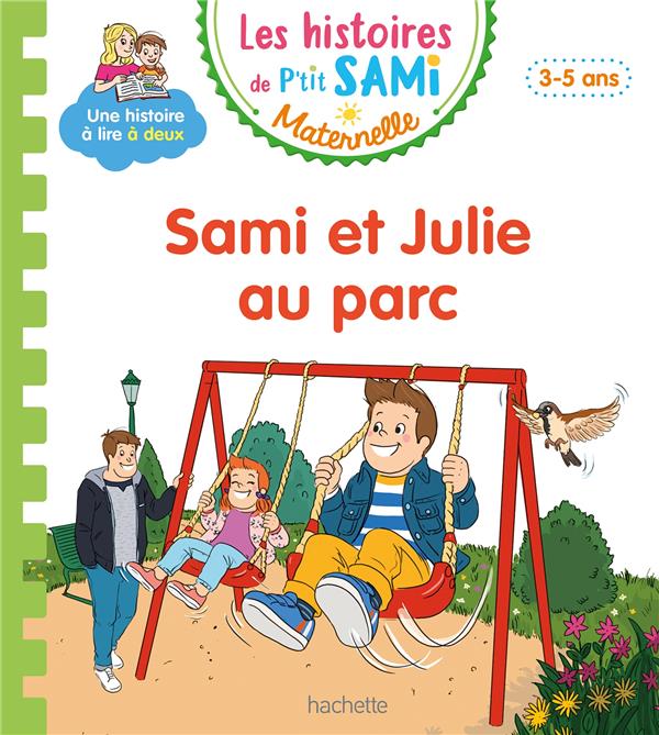 Les histoires de P'tit Sami maternelle ; Sami et Julie au parc