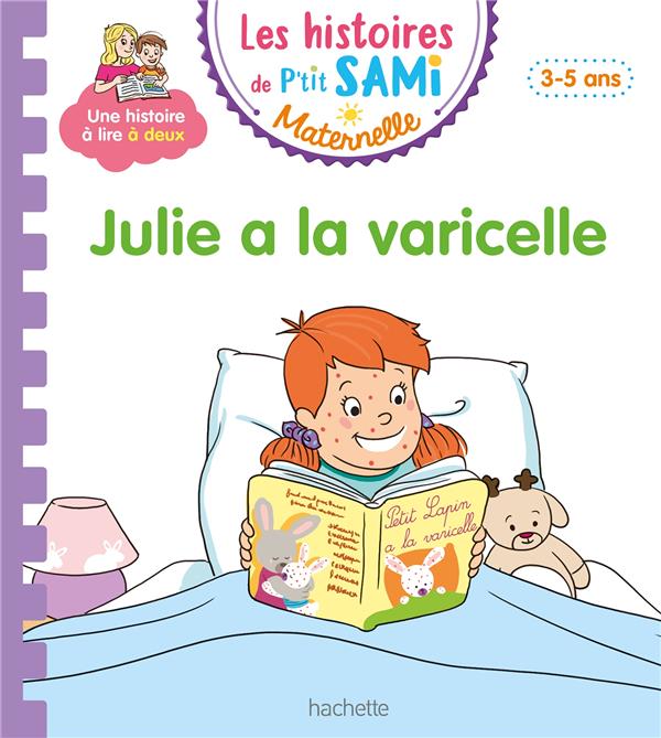 Les histoires de P'tit Sami maternelle ; Julie a la varicelle