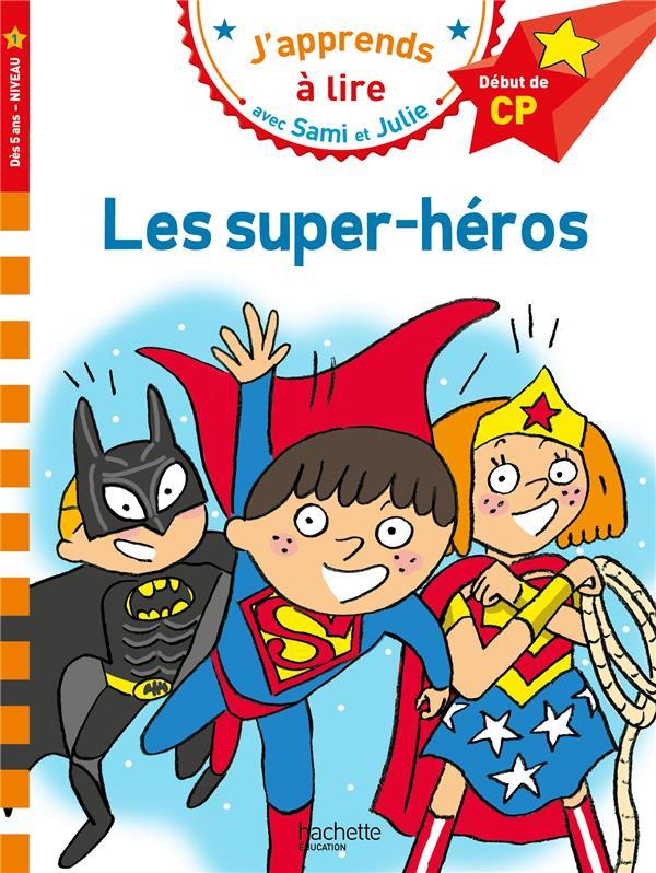 J'apprends à lire avec Sami et Julie : les super-héros ; CP