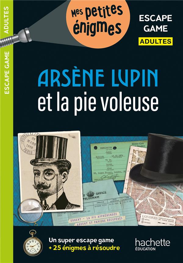 Escape game Adultes ; Arsène Lupin et la pie voleuse