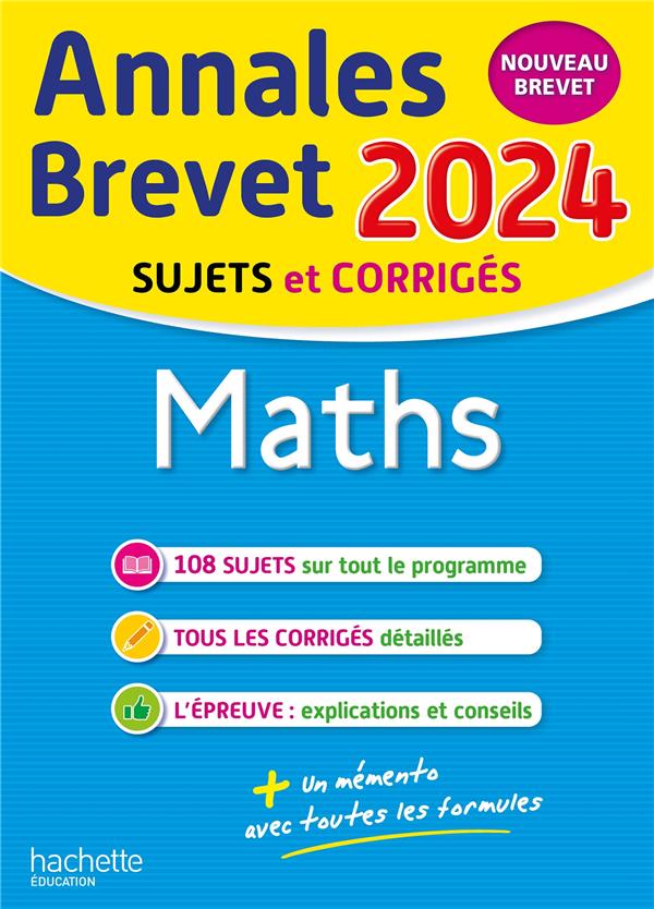 Annales brevet : maths ; 3e ; sujets et corrigés (édition 2024)