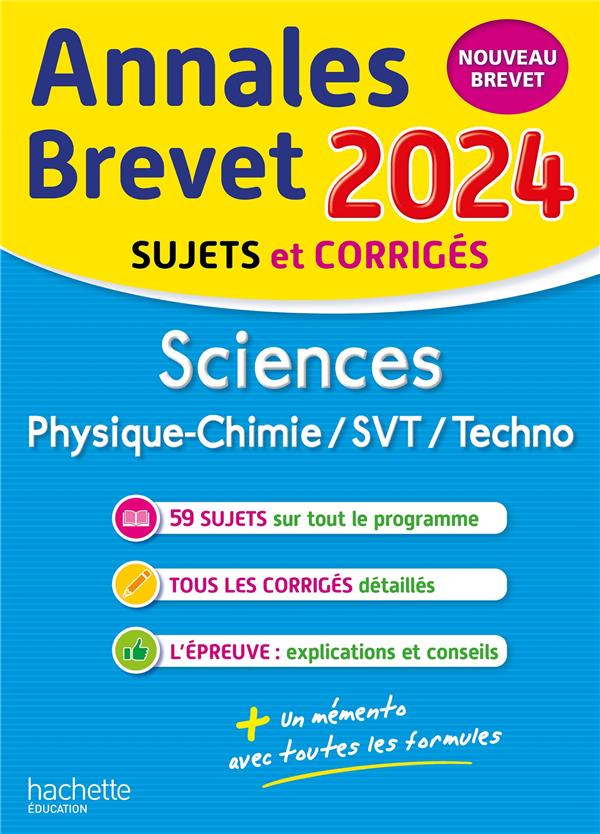 Annales brevet : sciences : physique-chimie/SVT/techno ; 3e ; sujets et corrigés (édition 2024)