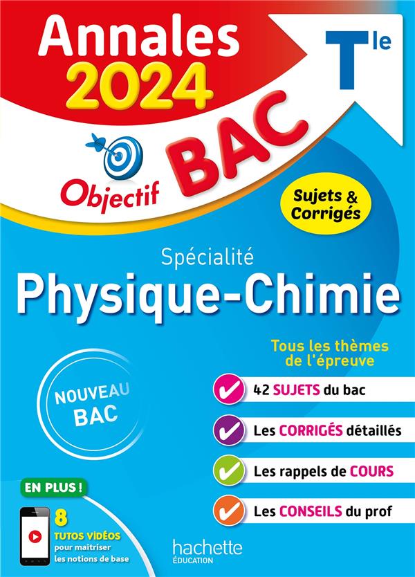 Objectif bac : spécialité physique-chimie ; terminale ; annales ; sujets et corrigés (édition 2024)