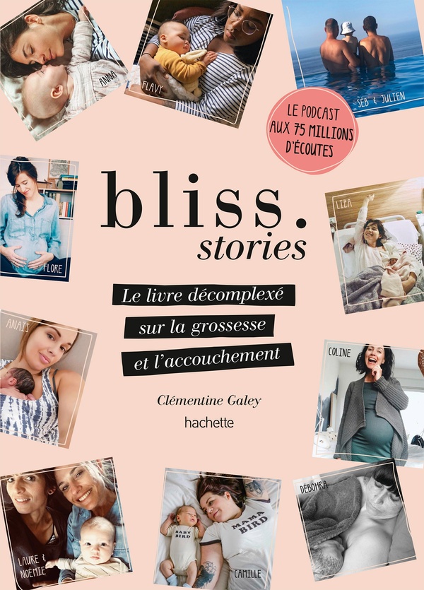 Bliss Stories : Le livre décomplexé sur la grossesse et l'accouchement