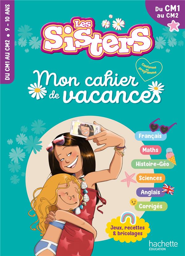Les Sisters ; Mon cahier de vacances ; Du CM1 au CM2