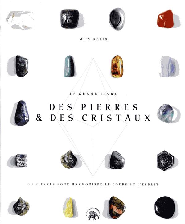 Le grand livre des pierres et des cristaux