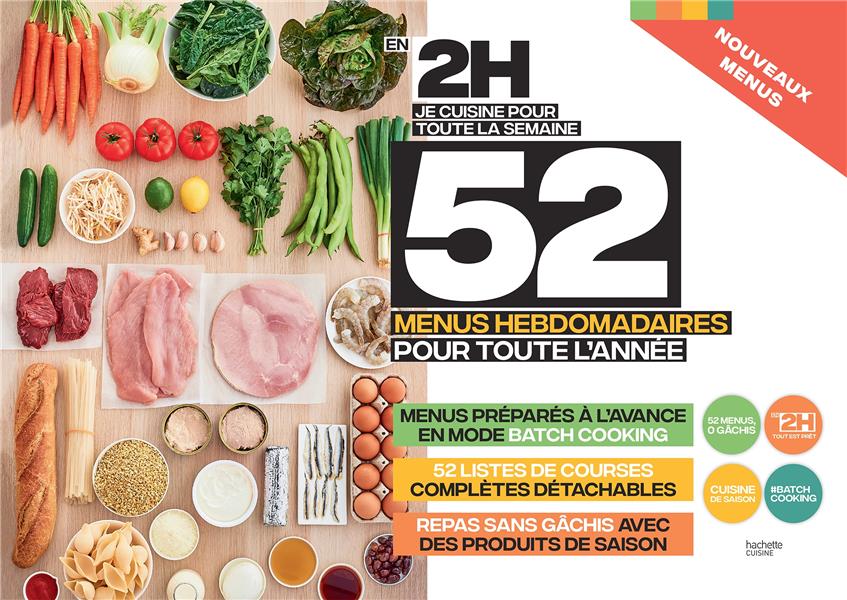 En 2h je cuisine pour toute la semaine ; 52 menus hebdomadaires pour toute l'année