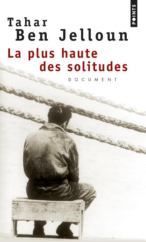 La plus haute des solitudes ; misère affective et sexuelle d'émigrés nord-africains