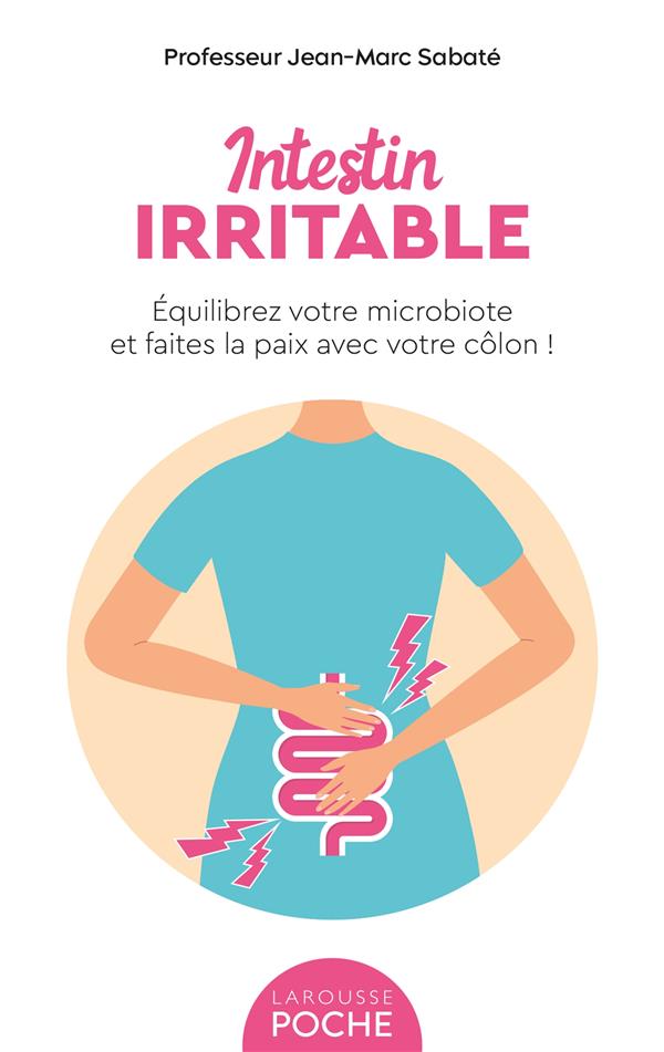 Intestin irritable : équilibrez votre microbiote et faites la paix avec votre côlon