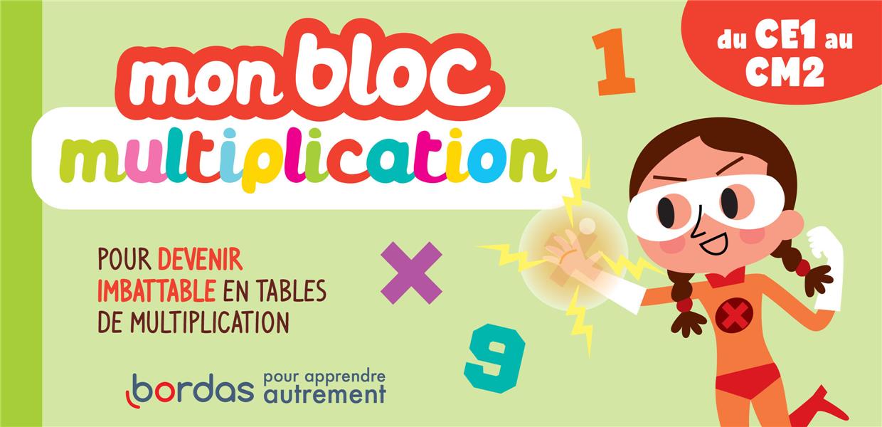 Mon bloc multiplication : pour devenir imbatable en tables de multiplication : CM1/CM2 (édition 2021)