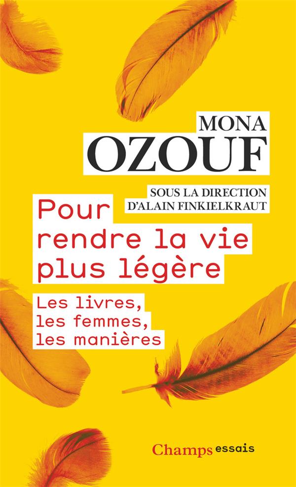 Pour rendre la vie plus légère ; les livres, les femmes, les manières