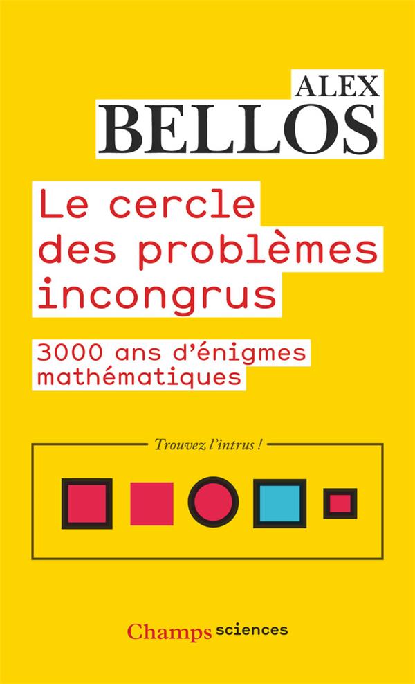 Le cercle des problemes incongrus : 3000 ans d'énigmes mathématiques