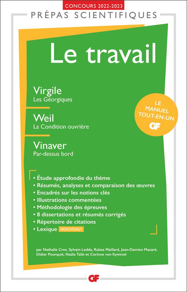 Le travail : Virgile, les Géorgiques, Weil, la condition ouvrière, Vinaver, par-dessus bord : prépas scientifiques : concours 2022/2023