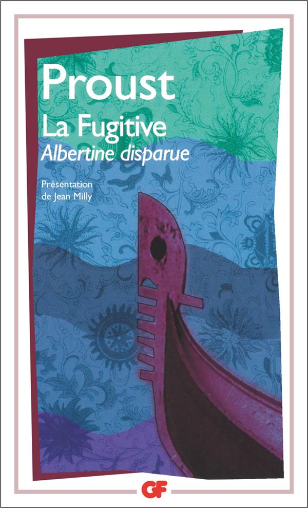 à la recherche du temps perdu Tome 6 : Albertine disparue (présentation Jean Milly)
