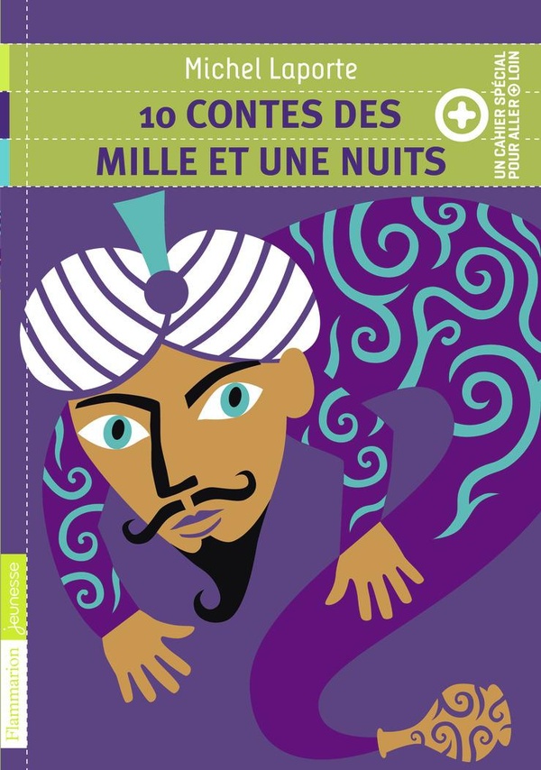 10 contes des 1001 nuits (un cahier special pour aller plus loin)