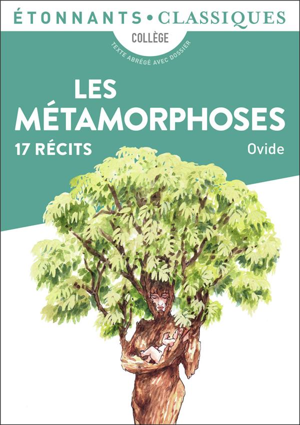 Les métamorphoses ; 17 récits