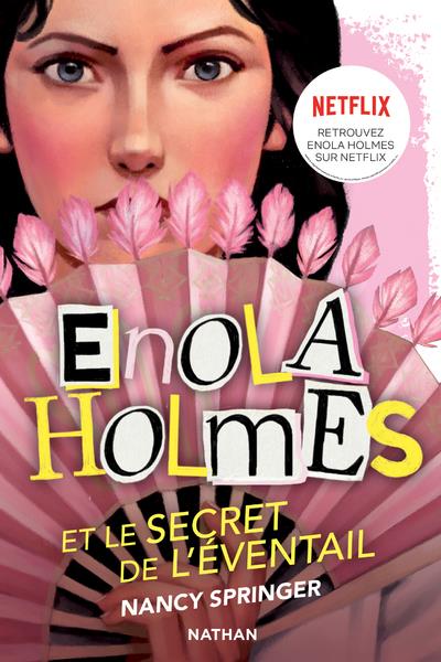 Les enquêtes d'Enola Holmes t.4 : le secret de l'éventail