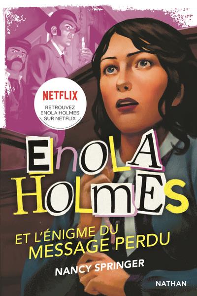 Les enquêtes d'Enola Holmes t.5 : l'énigme du message perdu