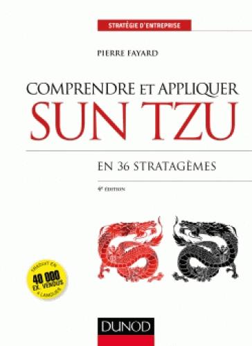 Comprendre et appliquer sun tzu ; 36 stratagèmes de sagesse en action (4e édition)