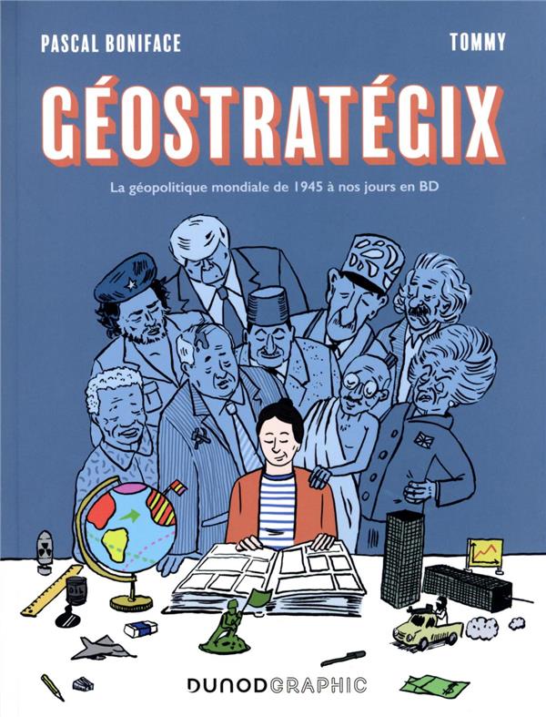Géostratégix : la géopolitique mondiale de 1945 à nos jours en BD